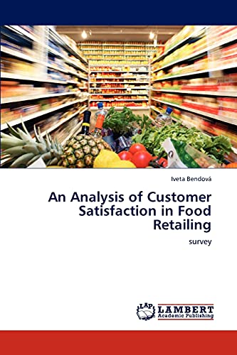 Stock image for An Analysis of Customer Satisfaction in Food Retailing for sale by Chiron Media