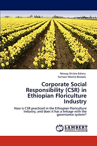 Imagen de archivo de Corporate Social Responsibility (Csr) in Ethiopian Floriculture Industry a la venta por Chiron Media