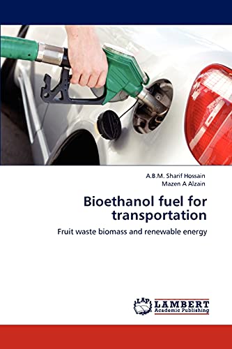Imagen de archivo de Bioethanol fuel for transportation: Fruit waste biomass and renewable energy a la venta por Lucky's Textbooks