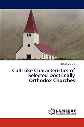 Cult-Like Characteristics of Selected Doctrinally Orthodox Churches - John Salvesen
