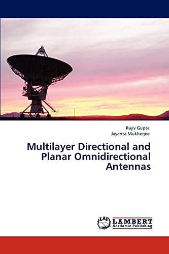 Multilayer Directional and Planar Omnidirectional Antennas (9783847333746) by Gupta, Rajiv; Mukherjee, Jayanta