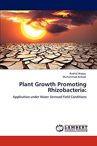 9783847333975: Plant Growth Promoting Rhizobacteria:: Application under Water Stressed Field Conditions