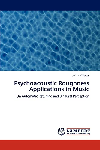 9783847335320: Psychoacoustic Roughness Applications in Music: On Automatic Retuning and Binaural Perception