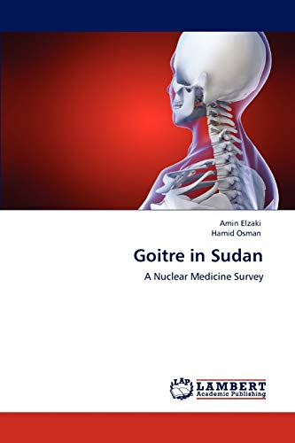 Stock image for Goitre in Sudan: A Nuclear Medicine Survey for sale by Lucky's Textbooks