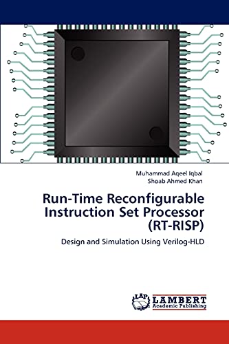 9783847336778: Run-Time Reconfigurable Instruction Set Processor (RT-RISP): Design and Simulation Using Verilog-HLD