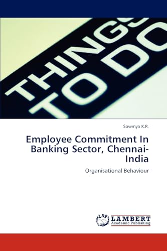 Stock image for Employee Commitment In Banking Sector, Chennai-India: Organisational Behaviour for sale by Lucky's Textbooks