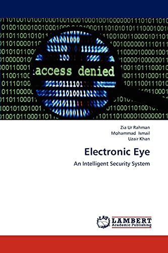 Stock image for Electronic Eye: An Intelligent Security System for sale by Lucky's Textbooks