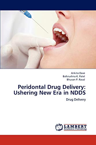 Stock image for Peridontal Drug Delivery: Ushering New Era in NDDS: Drug Delivery for sale by Lucky's Textbooks