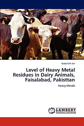 9783847338079: Level of Heavy Metal Residues in Dairy Animals, Faisalabad, Pakisttan