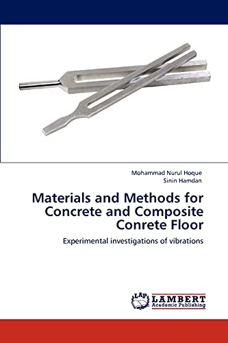 Imagen de archivo de Materials and Methods for Concrete and Composite Conrete Floor: Experimental investigations of vibrations a la venta por Lucky's Textbooks