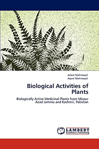 9783847338277: Biological Activities of Plants: Biologically Active Medicinal Plants from Mirpur Azad Jammu and Kashmir, Pakistan
