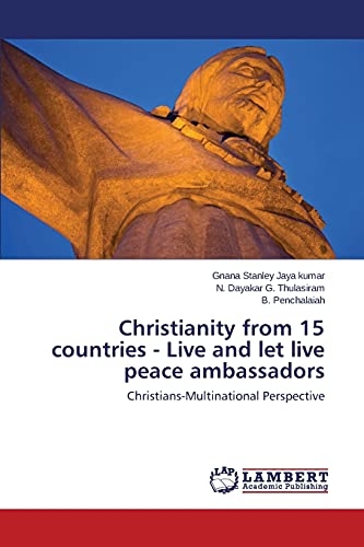 Stock image for Christianity from 15 countries - Live and let live peace ambassadors: Christians-Multinational Perspective for sale by Lucky's Textbooks