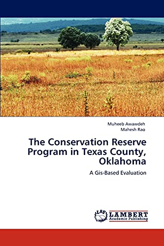 9783847342342: The Conservation Reserve Program in Texas County, Oklahoma: A Gis-Based Evaluation