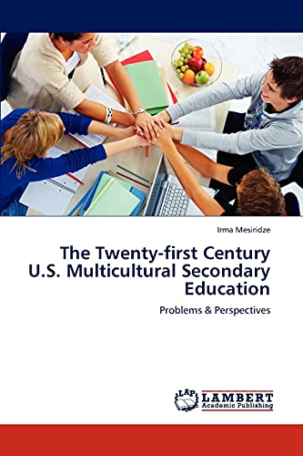Imagen de archivo de The Twenty-first Century U.S. Multicultural Secondary Education: Problems & Perspectives a la venta por Lucky's Textbooks