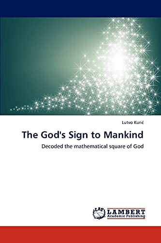 Imagen de archivo de The God's Sign to Mankind: Decoded the mathematical square of God a la venta por Lucky's Textbooks