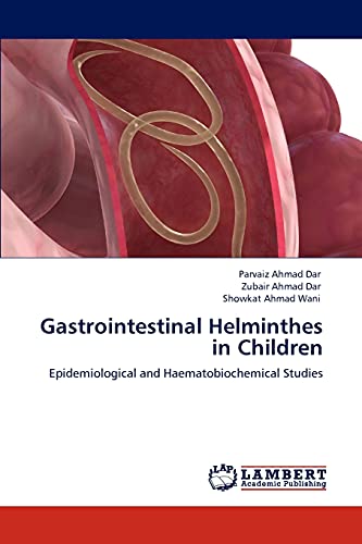 9783847342786: Gastrointestinal Helminthes in Children: Epidemiological and Haematobiochemical Studies