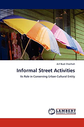 9783847343165: Informal Street Activities: Its Role in Conserving Urban Cultural Entity