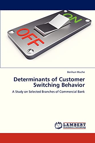 9783847344162: Determinants of Customer Switching Behavior: A Study on Selected Branches of Commercial Bank