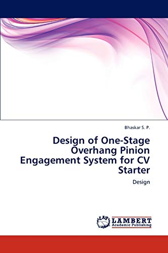 Imagen de archivo de Design of One-Stage Overhang Pinion Engagement System for CV Starter: Design a la venta por Lucky's Textbooks