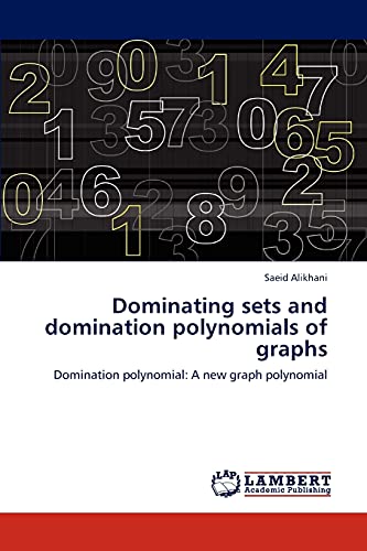 Dominating Sets and Domination Polynomials of Graphs (Paperback) - Saeid Alikhani