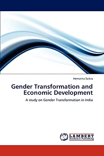 Stock image for Gender Transformation and Economic Development: A study on Gender Transformation in India for sale by Lucky's Textbooks