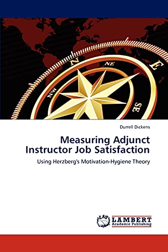 Beispielbild fr Measuring Adjunct Instructor Job Satisfaction: Using Herzberg's Motivation-Hygiene Theory zum Verkauf von Lucky's Textbooks