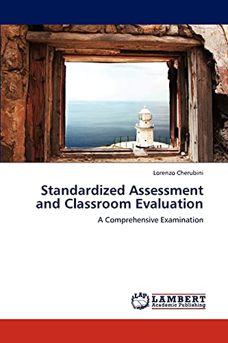 Imagen de archivo de Standardized Assessment and Classroom Evaluation: A Comprehensive Examination a la venta por Lucky's Textbooks