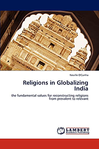 9783847346708: Religions in Globalizing India: the fundamental values for reconstructing religions from prevalent to relevant