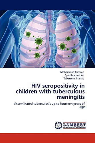 Stock image for HIV seropositivity in children with tuberculous meningitis: disseminated tuberculosis up to fourteen years of age for sale by Lucky's Textbooks