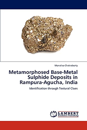 9783847349907: Metamorphosed Base-Metal Sulphide Deposits in Rampura-Agucha, India