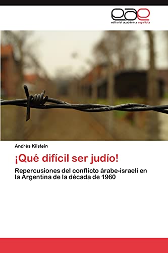 9783847350293: Qu difcil ser judo!: Repercusiones del conflicto rabe-israel en la Argentina de la dcada de 1960