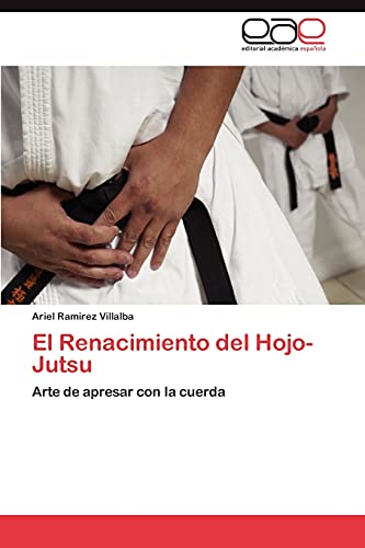 9783847351535: El Renacimiento del Hojo-Jutsu: Arte de apresar con la cuerda