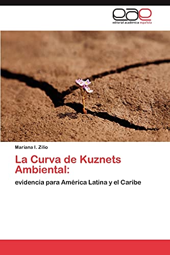 Imagen de archivo de La Curva de Kuznets Ambiental:: evidencia para Amrica Latina y el Caribe (Spanish Edition) a la venta por Lucky's Textbooks