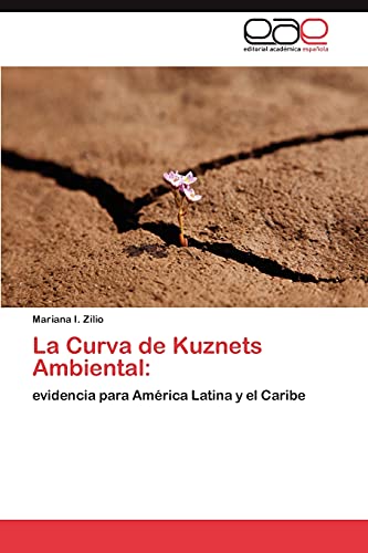 9783847351849: La Curva de Kuznets Ambiental:: evidencia para Amrica Latina y el Caribe