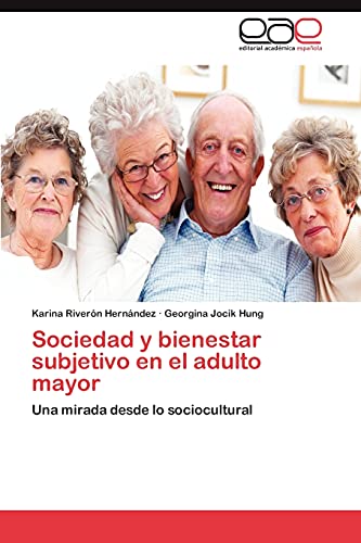 Stock image for Sociedad y bienestar subjetivo en el adulto mayor: Una mirada desde lo sociocultural (Spanish Edition) for sale by Lucky's Textbooks