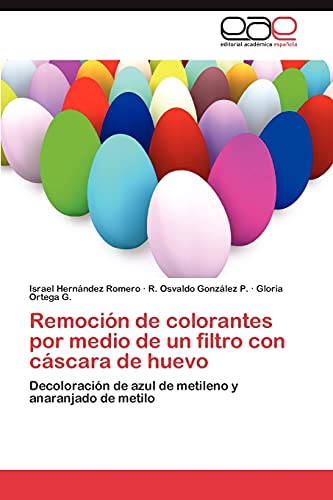 Beispielbild fr Remocion de colorantes por medio de un filtro con cascara de huevo zum Verkauf von Chiron Media
