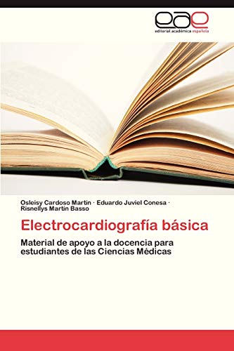 Imagen de archivo de Electrocardiografa bsica: Material de apoyo a la docencia para estudiantes de las Ciencias Mdicas (Spanish Edition) a la venta por Lucky's Textbooks