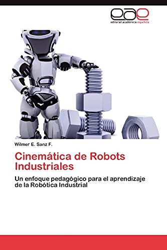 9783847354130: Cinemtica de Robots Industriales: Un enfoque pedaggico para el aprendizaje de la Robtica Industrial