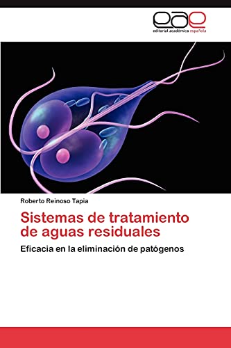 Beispielbild fr Sistemas de tratamiento de aguas residuales: Eficacia en la eliminacin de patgenos (Spanish Edition) zum Verkauf von Lucky's Textbooks