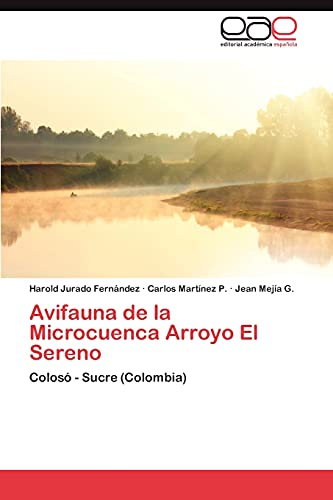 Imagen de archivo de Avifauna de la Microcuenca Arroyo El Sereno: Colos - Sucre (Colombia) (Spanish Edition) a la venta por Lucky's Textbooks