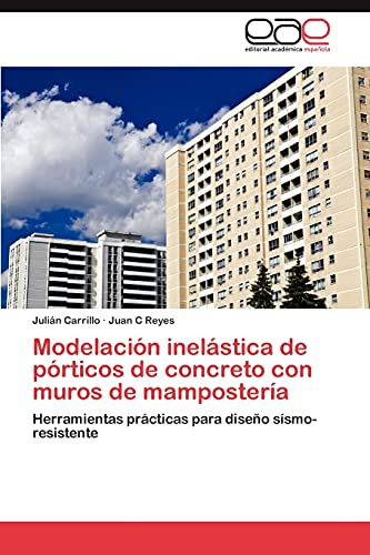 9783847354963: Modelacin inelstica de prticos de concreto con muros de mampostera: Herramientas prcticas para diseo ssmo-resistente