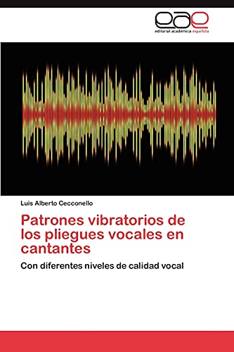 9783847355267: Patrones vibratorios de los pliegues vocales en cantantes: Con diferentes niveles de calidad vocal