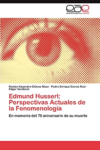 Stock image for Edmund Husserl: Perspectivas Actuales de la Fenomenologa: En memoria del 70 aniversario de su muerte (Spanish Edition) for sale by Lucky's Textbooks