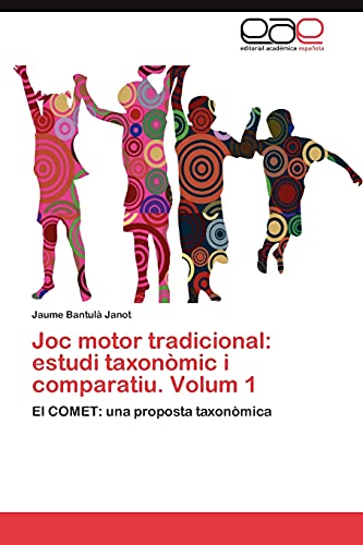 Imagen de archivo de Joc motor tradicional: estudi taxonmic i comparatiu. Volum 1: El COMET: una proposta taxonmica (Spanish Edition) a la venta por Lucky's Textbooks