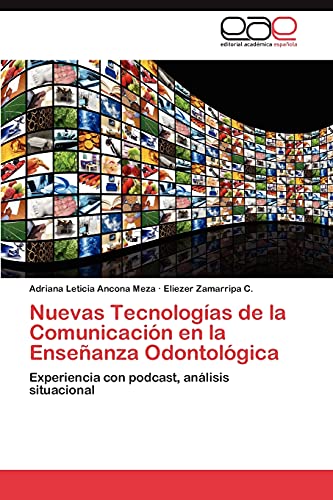 9783847356288: Nuevas Tecnologas de la Comunicacin en la Enseanza Odontolgica: Experiencia con podcast, anlisis situacional
