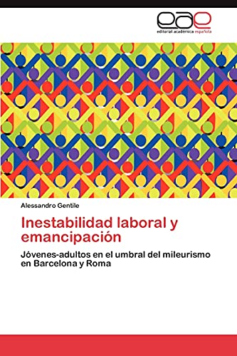 9783847356462: Inestabilidad Laboral y Emancipacion: Jvenes-adultos en el umbral del mileurismo en Barcelona y Roma