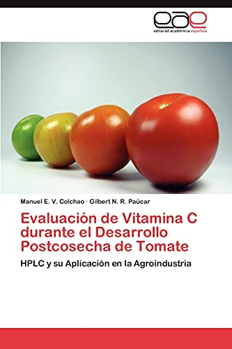 Stock image for Evaluacion de Vitamina C Durante El Desarrollo Postcosecha de Tomate for sale by Chiron Media
