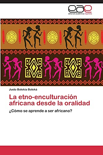 Imagen de archivo de La Etno-Enculturacion Africana Desde La Oralidad a la venta por Ria Christie Collections