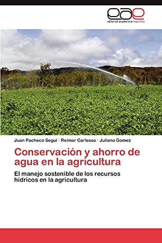 9783847357308: Conservacin y ahorro de agua en la agricultura: El manejo sostenible de los recursos hdricos en la agricultura