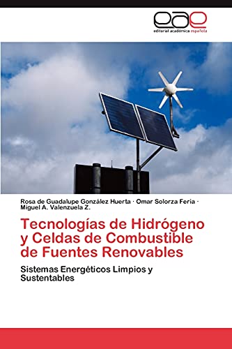 Beispielbild fr Tecnologas de Hidrgeno y Celdas de Combustible de Fuentes Renovables: Sistemas Energticos Limpios y Sustentables zum Verkauf von medimops